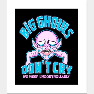 Big Ghouls Don't Cry Posters and Art